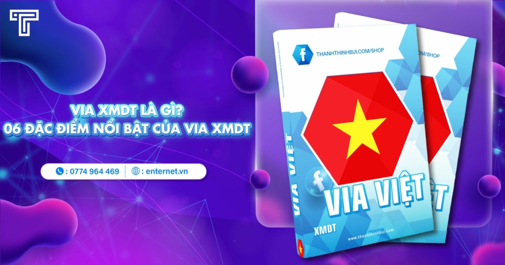 Via XMDT là gì? 06 đặc điểm nổi bật của Via XMDT