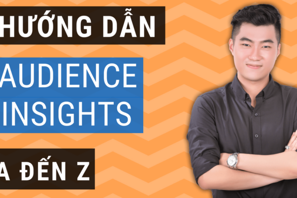 Audience Insights là gì – Hướng dẫn Audience Insights cho người mới