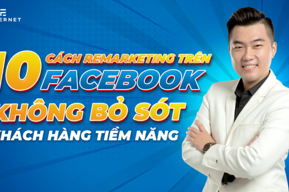 10 cách Remarketing trên Facebook cho bạn (Updated 2024)