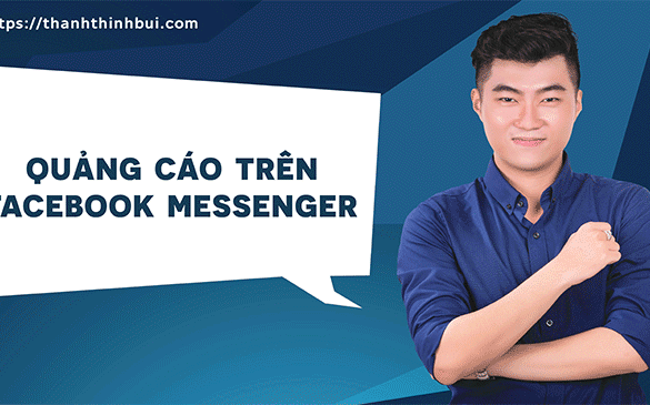 Quảng cáo trên Facebook Messenger từ A-Z