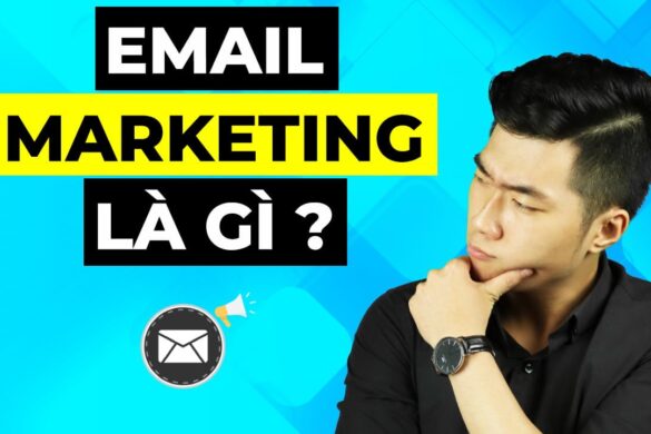 Email marketing là gì và 6 điều bạn chưa biết