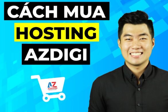 Hướng dẫn mua hosting AZDIGI kèm mã giảm giá độc quyền