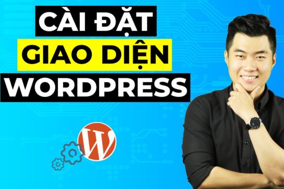 2 cách cài đặt giao diện theme cho WordPress dễ dàng