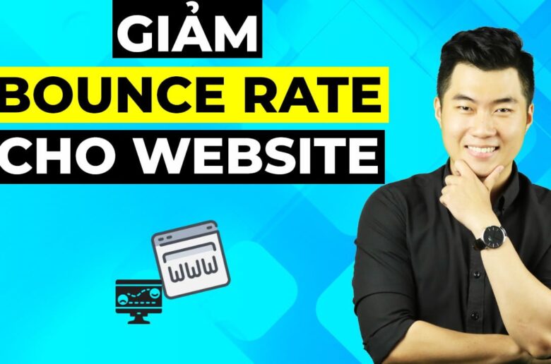 5 cách giảm tỉ lệ thoát website Bounce Rate hiệu quả