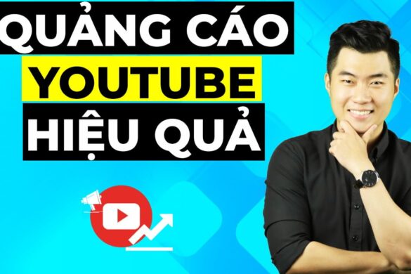 3 bước chạy quảng cáo Youtube hiệu quả nhất