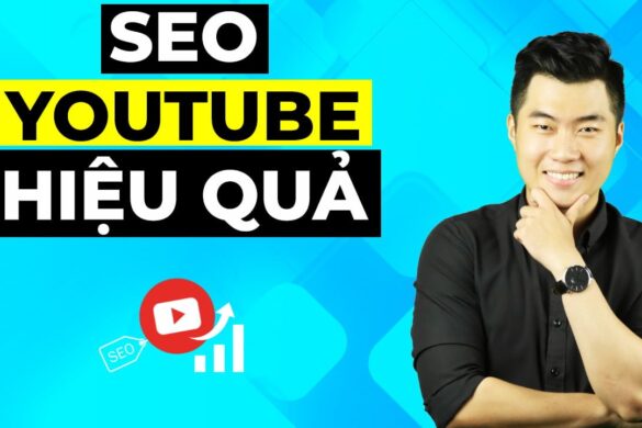 7 bước SEO Youtube hiệu quả hiện nay