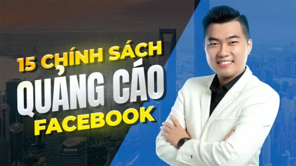 15 chính sách quảng cáo Facebook quan trọng cần phải biết