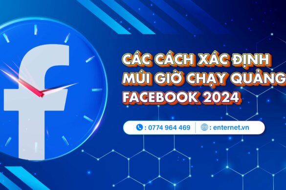 Cách xác định múi giờ chạy quảng cáo Facebook 2024