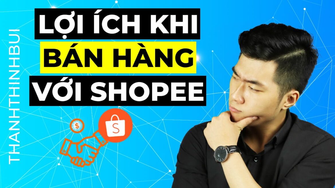 loi ich khi ban hang voi shopee