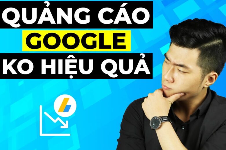 6 nguyên nhân khiến quảng cáo Google không hiệu quả