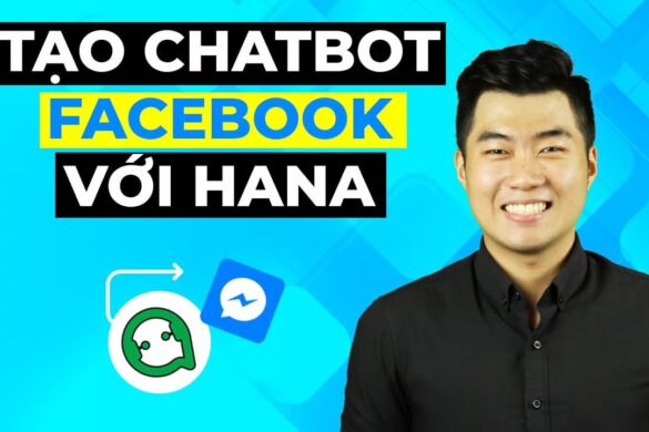 2 bước tạo chatbot Facebook bán hàng tự động với Hana