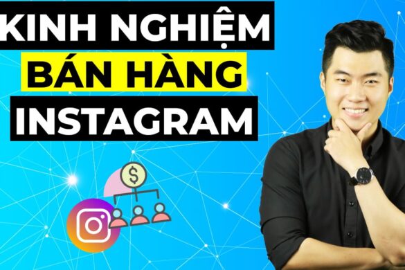 4 kinh nghiệm bán hàng trên Instagram hiệu quả nhất