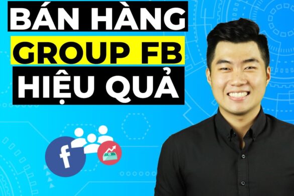 3 bước bán hàng trên Group Facebook hiệu quả năm 2024