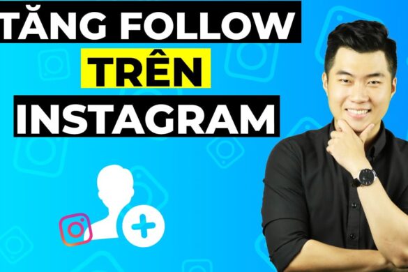 Cách tăng follow Instagram hiệu quả và dễ dàng