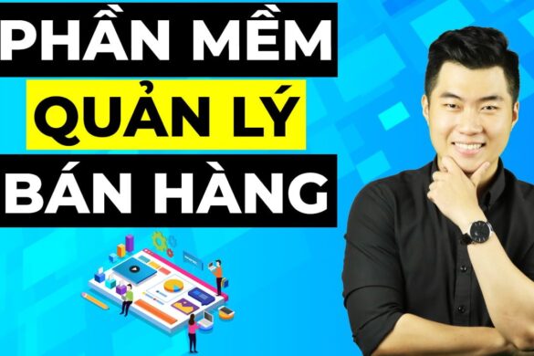 15 phần mềm quản lý bán hàng online phổ biến nhất