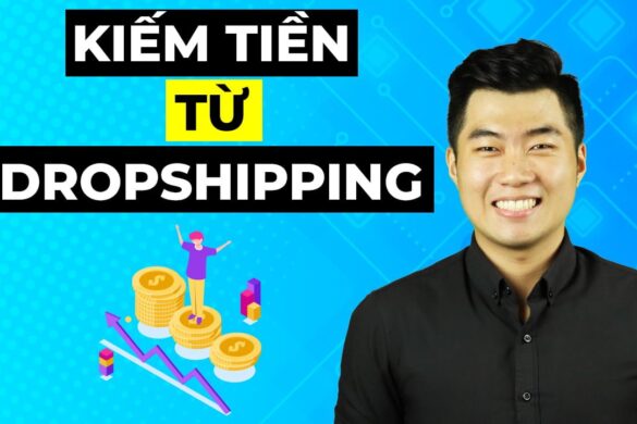 Dropshipping là gì? Cách kiếm tiền với Dropshipping