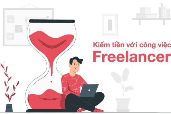 Freelancer là gì? 5 cách kiếm tiền với Freelancer tại nhà