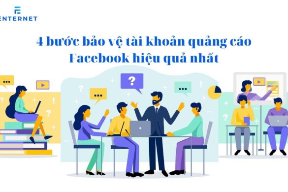 5 bước bảo vệ tài khoản quảng cáo Facebook hiệu quả nhất