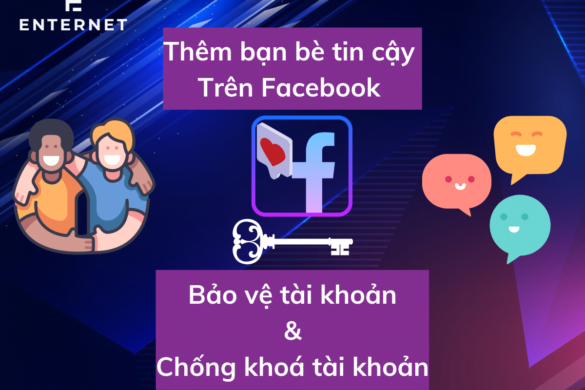 11 Bước thêm bạn bè tin cậy trên Facebook để bảo vệ và chống khóa tài khoản Facebook