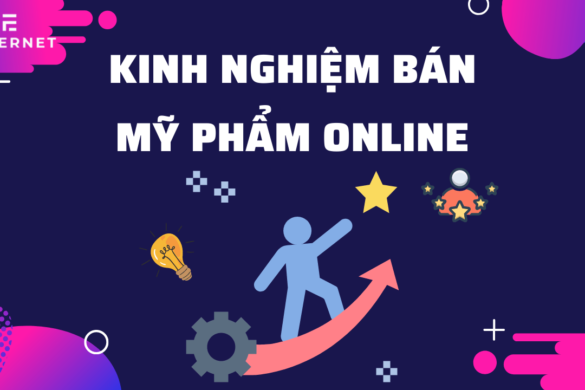 4 Kinh nghiệm bán mỹ phẩm online thành công từ A-Z