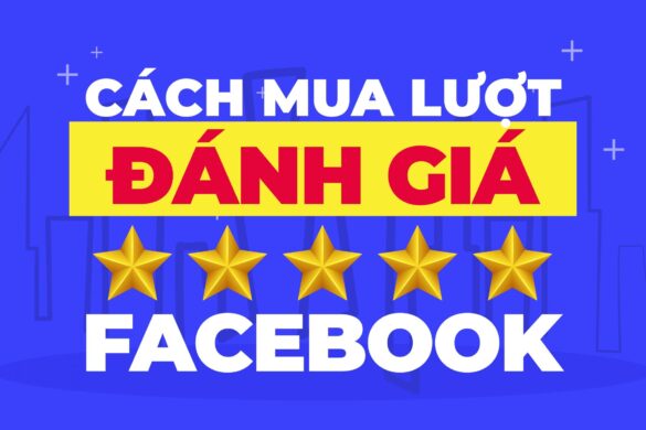 Cách mua lượt đánh giá 5 sao trang Facebook (Uy tín)