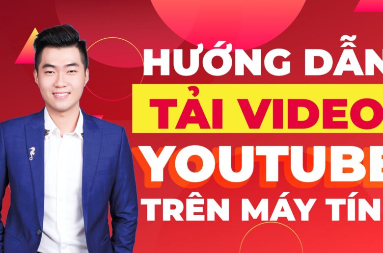 Tải Video Youtube trên máy tính PC