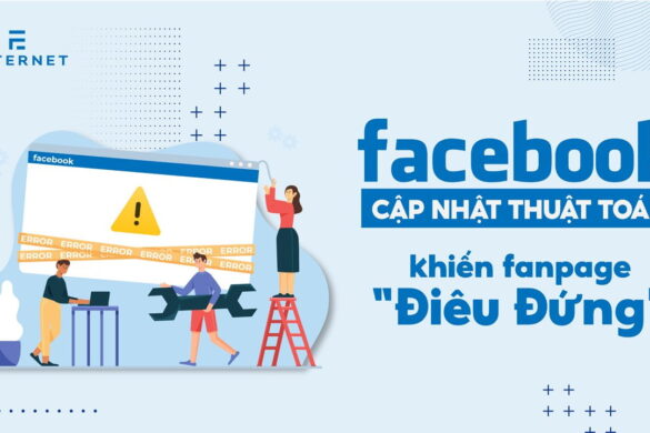 FACEBOOK CẬP NHẬT THUẬT TOÁN KHIẾN FANPAGE “ĐIÊU ĐỨNG”