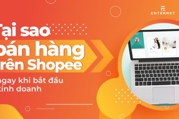 Tại sao phải bán hàng trên Shopee ngay khi bắt đầu kinh doanh?