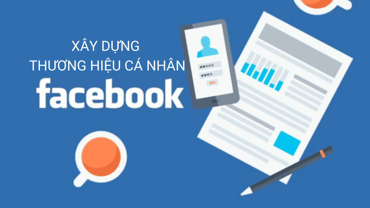 xây dựng thương hiệu cá nhân trên Facebook xay-dung-thuong-hieu-ca-nhan-tren-facebook