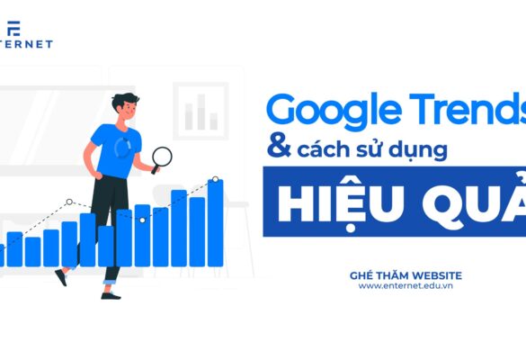 Google trends là gì? Cách sử dụng hiệu quả