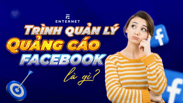 Cách sử dụng trình quản lý quảng cáo Facebook hiệu quả