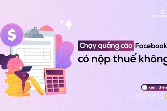 Chạy quảng cáo Facebook có nộp thuế không?