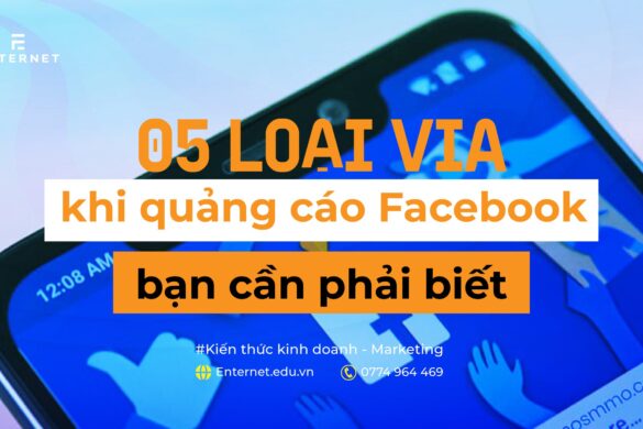 5 loại VIA Facebook quảng cáo bạn cần phải biết