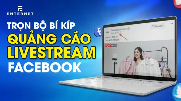 Cách chạy quảng cáo livestream Facebook hiệu quả