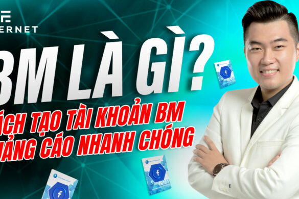 BM là gì? Cách tạo tài khoản BM quảng cáo nhanh chóng