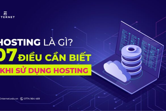 Hosting là gì? 7 thông tin quan trọng bạn cần nắm khi sử dụng hosting