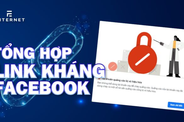 Bộ link kháng tài khoản quảng cáo Facebook cập nhật đầy đủ mới nhất