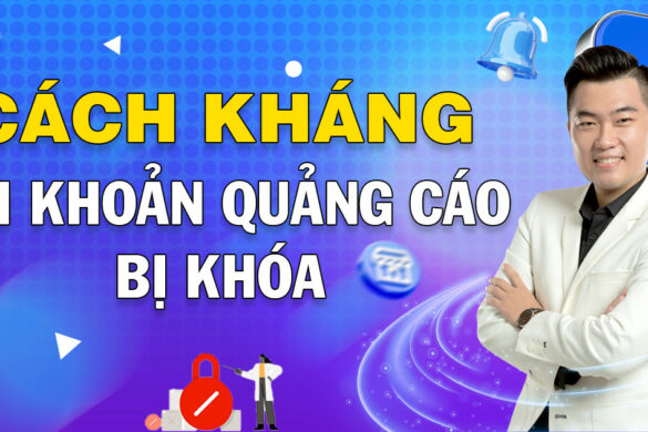 Cách kháng tài khoản quảng cáo Facebook bị hạn chế