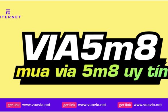 Via 5m8 là gì ? Mua Via 5m8 ở đâu uy tín