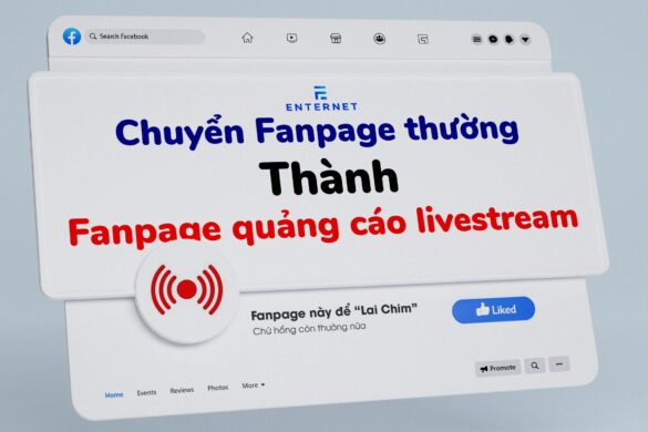 Chuyển Fanpage Thường Thành Fanpage Quảng Cáo Livestream