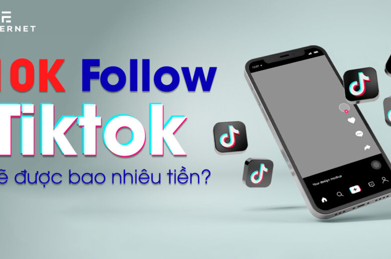 10k follow TikTok Được Bao Nhiêu Tiền?