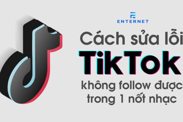 Cách Sửa Lỗi TikTok Không Follow Được Trong 1 Nốt Nhạc