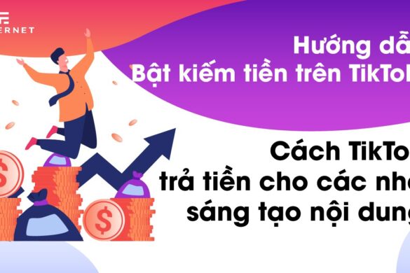 Hướng dẫn bật kiếm tiền trên TikTok. Cách TikTok trả tiền cho các nhà sáng tạo nội dung