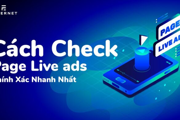 Cách Check Page Live ads Chính Xác Nhanh Nhất