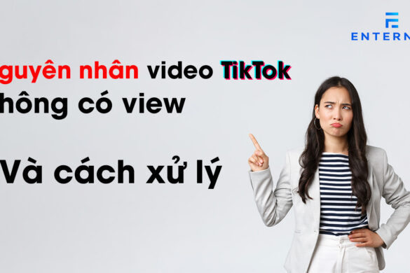 Nguyên nhân video TikTok không có view và cách xử lí