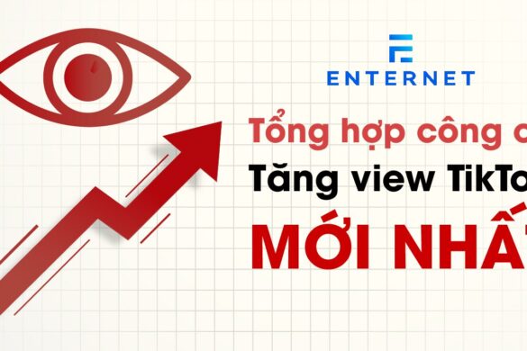 Tổng hợp công cụ tăng view TikTok mới nhất