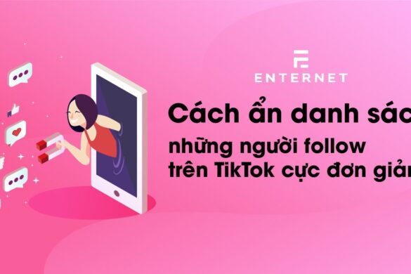 Cách ẩn danh sách những người follow trên TikTok cực đơn giản