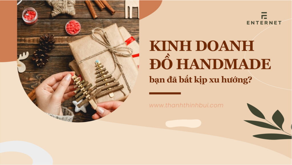 Kinh doanh đồ handmade – Bạn đã bắt kịp xu hướng?