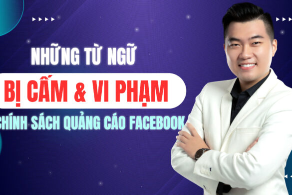 Tổng hợp từ ngữ vi phạm chính sách quảng cáo Facebook đầy đủ