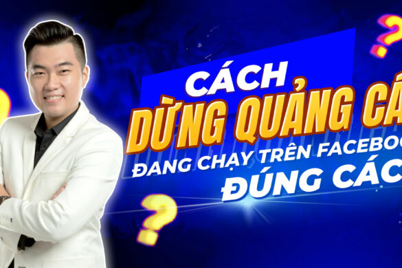 Cách dừng quảng cáo đang chạy trên Facebook đúng cách